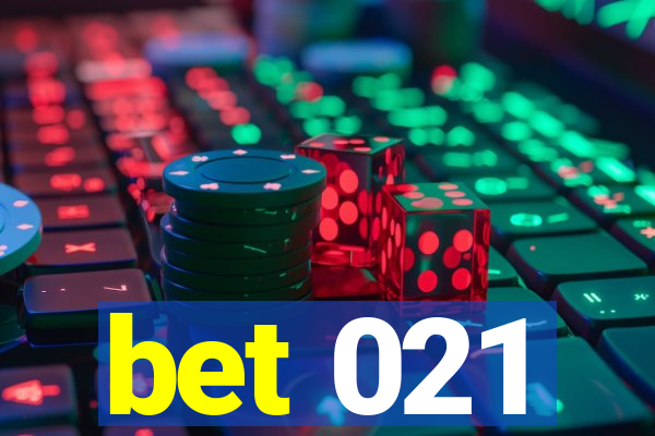 bet 021